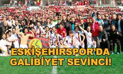Eskişehirspor'da galibiyet sevinci!