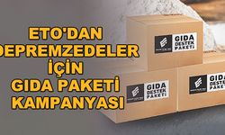 ETO'dan depremzedeler için gıda paketi kampanyası
