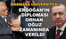 Marmara Üniversitesi: Erdoğan'ın diploması Orhan Oğuz zamanında verildi