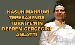 Nasuh Mahruki Tepebaşı'nda Türkiye'nin deprem gerçeğini anlattı
