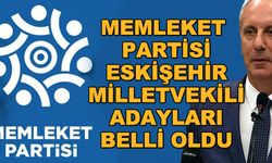 Memleket Partisi Eskişehir milletvekili adayları belli oldu