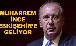 Muharrem İnce Eskişehir'e geliyor