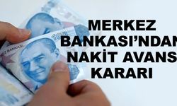 Merkez Bankası'ndan nakit avans kararı