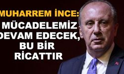 Muharrem İnce: Mücadelemiz devam edecek, bu bir ricattır