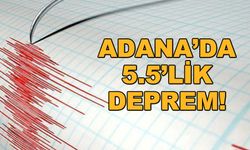 Adana'da 5.5'lik deprem!