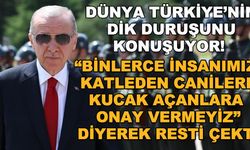 Erdoğan: Binlerce insanımızı katleden canilere kucak açanlara onay vermeyiz!