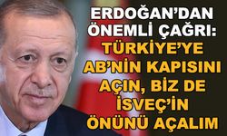 Erdoğan: Türkiye'ye AB kapısını açın, biz de İsveç'in önünü açalım