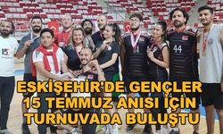 Eskişehir'de gençler 15 Temmuz anısı için turnuvada buluştu