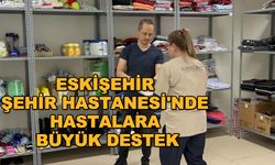 Eskişehir Şehir Hastanesi'nde hastalara büyük destek