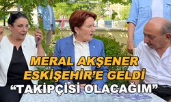 Meral Akşener Eskişehir'e geldi... "Takipçisi olacağım"