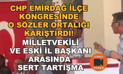 CHP Emirdağ ilçe kongresinde ortalık karıştı! Sert tartışma
