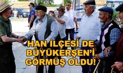 Han ilçesi de Büyükerşen'i görmüş oldu!