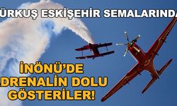 İnönü'de adrenalin dolu gösteriler! Hürkuş Eskişehir semalarında uçtu