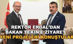 Rektör Erdal'dan Bakan Tekin'e ziyaret... Yeni projeleri konuştular