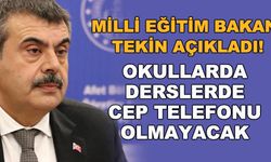 Milli Eğitim Bakanı Tekin: Okullarda derslerde cep telefonu olmayacak