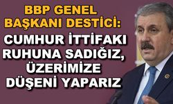 Mustafa Destici: Cumhur İttifakı ruhuna sadığız, üzerimize düşeni yaparız
