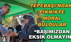 Tepebaşı'ndaki piknikte moral buldular... "Başımızdan eksik olmayın"