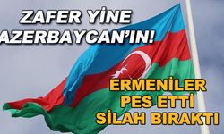 Zafer yine Azerbaycan'ın! Ermeniler pes etti, silah bıraktı