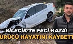 Bilecik'te feci kaza! Sürücü hayatını kaybetti
