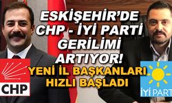 Eskişehir'de CHP - İYİ Parti gerilimi artıyor! Yeni il başkanları hızlı başladı
