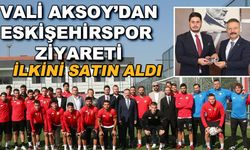 Vali Aksoy'dan Eskişehirspor'a ziyaret... İlkini satın aldı