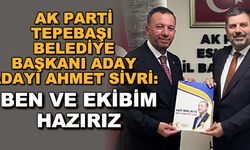 Ahmet Sivri: Ben ve ekibim hazırız