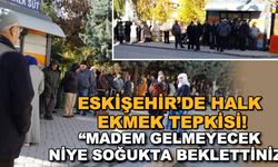 Eskişehir'de Halk Ekmek tepkisi! "Madem gelmeyecek niye soğukta beklettiniz"