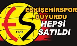 Eskişehirspor duyurdu... Hepsi satıldı