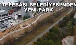 Tepebaşı Belediyesi'nden yeni park