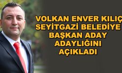 Volkan Enver Kılıç, Seyitgazi Belediye Başkan aday adaylığını açıkladı