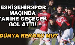 Eskişehirspor maçında tarihe geçecek gol attı! Dünya rekoru mu?