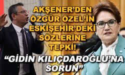 Akşener'den Özgür Özel'in Eskişehir'deki sözlerine tepki... "Gidin Kılıçdaroğlu'na sorun"