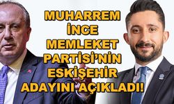 Muharrem İnce Memleket Partisi'nin Eskişehir adayını açıkladı!