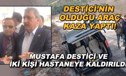 Destici'nin olduğu araç kaza yaptı! Mustafa Destici ve iki kişi hastaneye kaldırıldı
