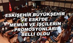 Eskişehir Büyükşehir ve ESKİ'de memur ve işçilerin promosyonları belli oldu