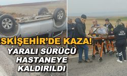 Eskişehir'de kaza! Yaralı sürücü hastaneye kaldırıldı
