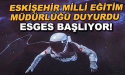 Eskişehir Milli Eğitim Müdürlüğü duyurdu... ESGES başlıyor!