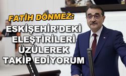 Fatih Dönmez: Eskişehir'deki eleştirileri üzülerek takip ediyorum