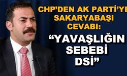 CHP'den AK Parti'ye Sakaryabaşı cevabı: "Yavaşlığın sebebi DSİ"