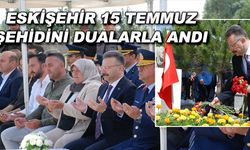 Eskişehir 15 Temmuz şehidini dualarla andı