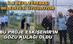 İlk defa Tepebaşı Belediyesi uyguluyor... Bu proje Eskişehir'in gözü kulağı oldu