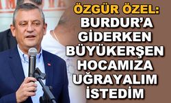 Özgür Özel: Burdur'a giderken Büyükerşen hocamıza uğrayalım istedim