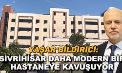 Yaşar Bildirici: Sivrihisar daha modern bir hastaneye kavuşuyor