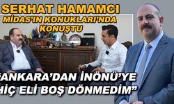 Serhat Hamamcı: Ankara'dan İnönü'ye hiç eli boş dönmedim / Midas'ın Konukları