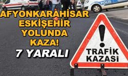 Afyonkarahisar - Eskişehir yolunda kaza! 7 yaralı