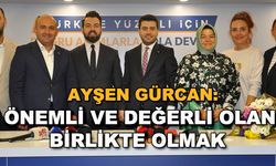 Ayşen Gürcan: Önemli ve değerli olan birlikte olmak