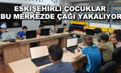 Eskişehirli çocuklar bu merkezde çağı yakalıyor