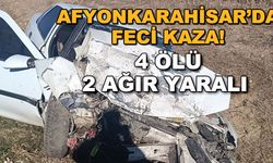 Afyonkarahisar'da feci kaza! 4 ölü, 2 ağır yaralı