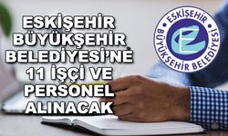 Eskişehir Büyükşehir Belediyesi'ne 11 işçi ve personel alınacak