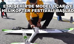 Eskişehir'de Model Uçak ve Helikopter Festivali başladı